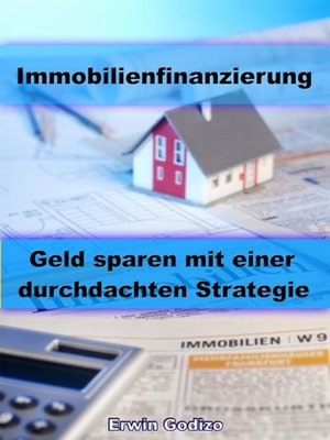 cover image of Immobilienfinanzierung – Geld sparen mit einer durchdachten Strategie